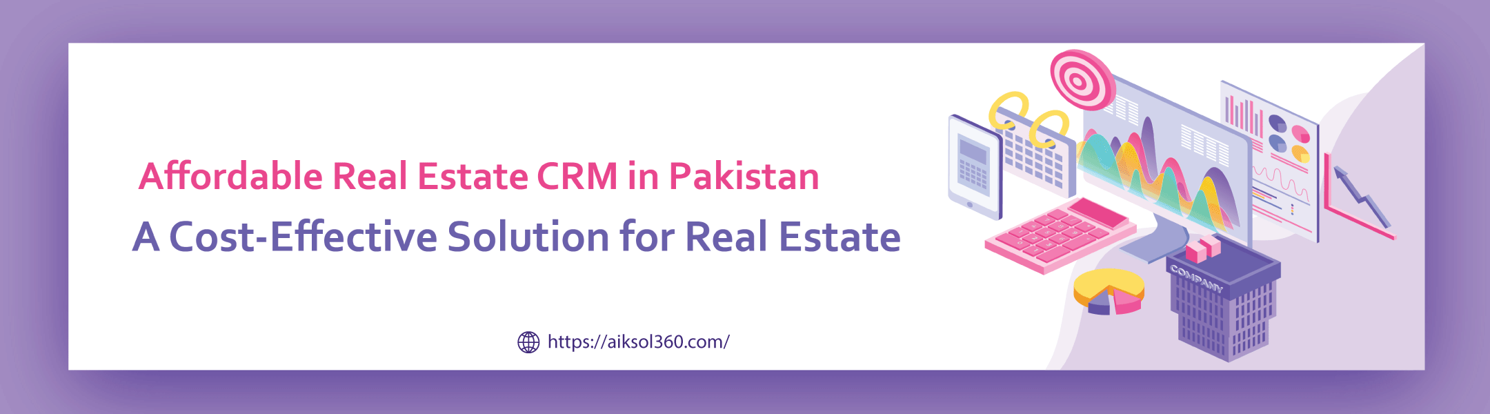 Affordable Real Estate CRM in Pakistan: A Cost-Effective Solution for Real Estate Professionals