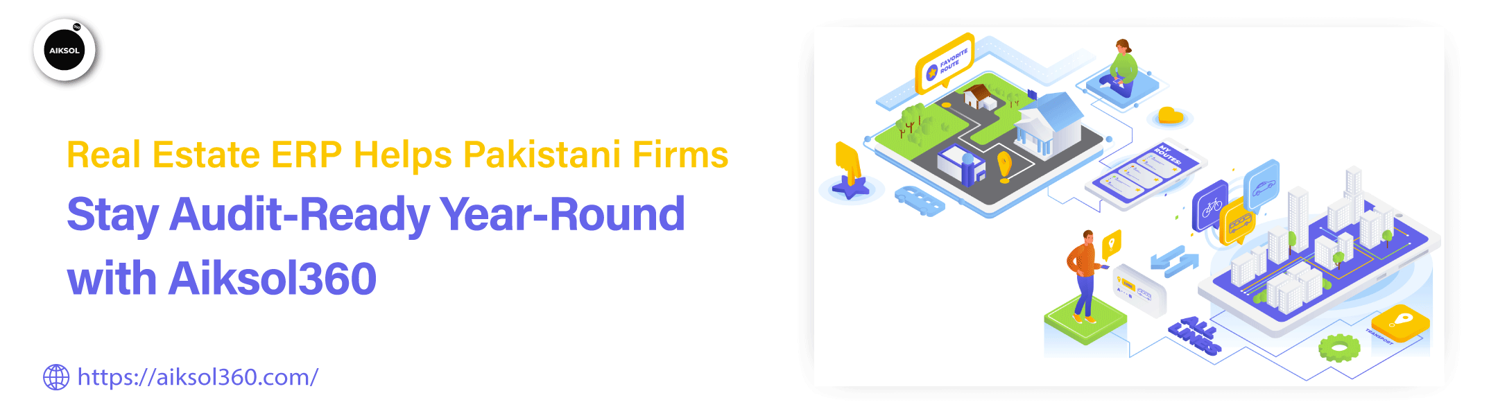 How Real Estate ERP Helps Pakistani Firms Stay Audit-Ready Year-Round with Aiksol360