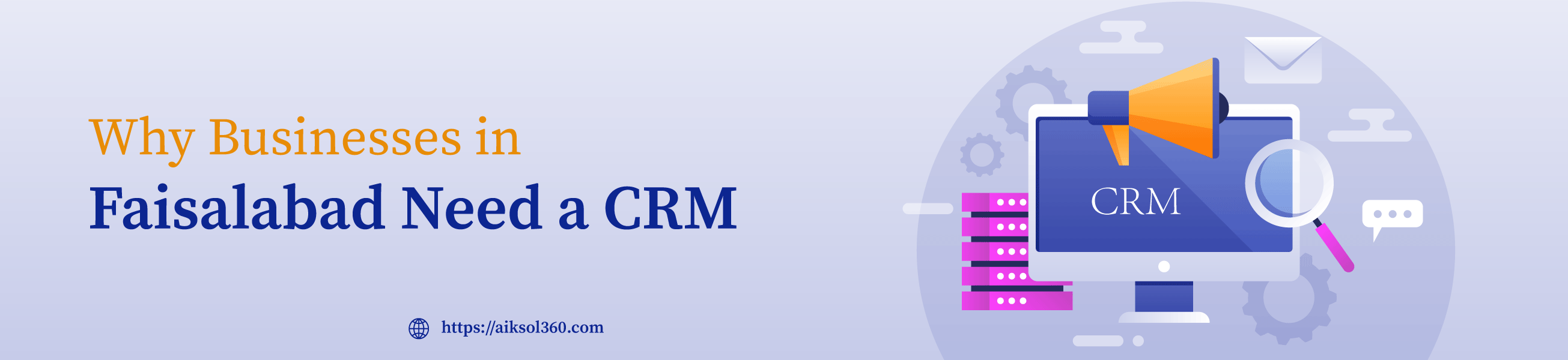 Best CRM in Faisalabad, Pakistan: Transforming Businesses with Aiksol360 CRM