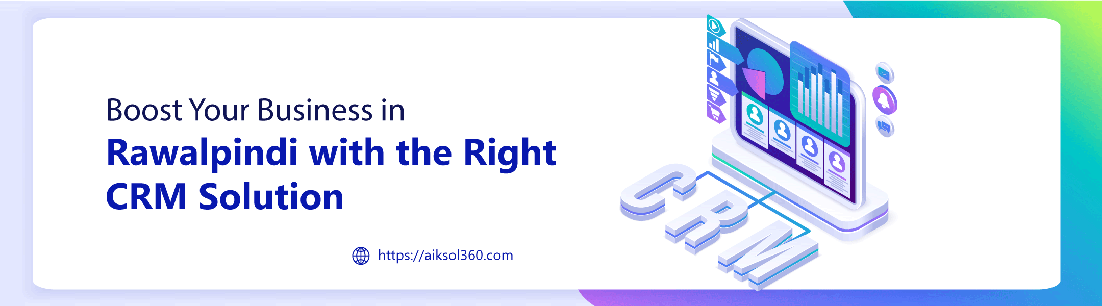 Best CRM in Rawalpindi, Pakistan: Transform Your Business with Aiksol360 CRM