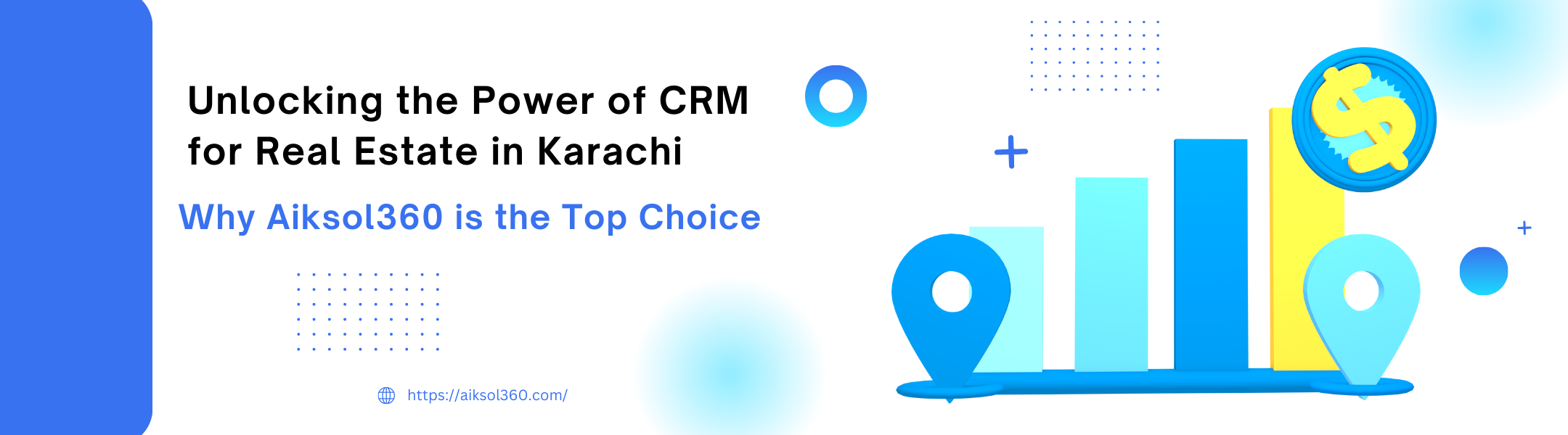 Unlocking the Power of CRM for Real Estate in Karachi: Why Aiksol360 is the Top Choice