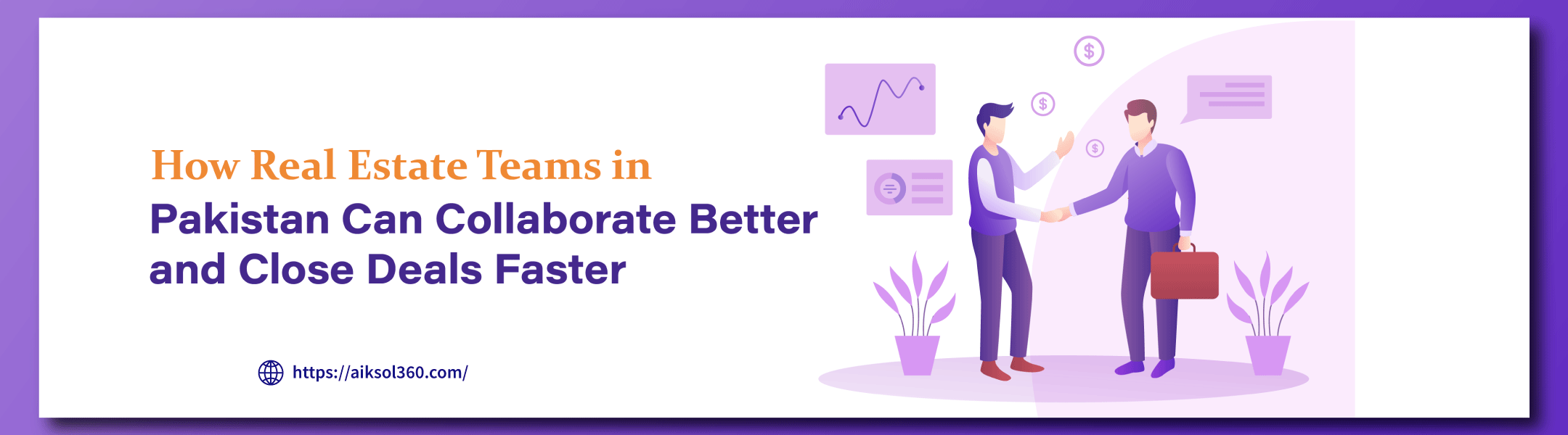 How Real Estate Teams in Pakistan Can Collaborate Better and Close Deals Faster
