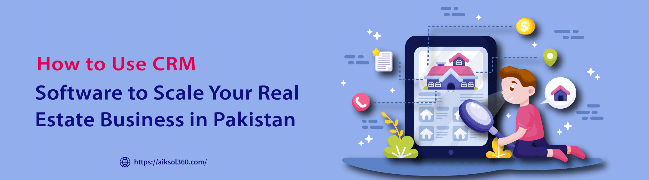 How to Use CRM Software to Scale Your Real Estate Business in Pakistan