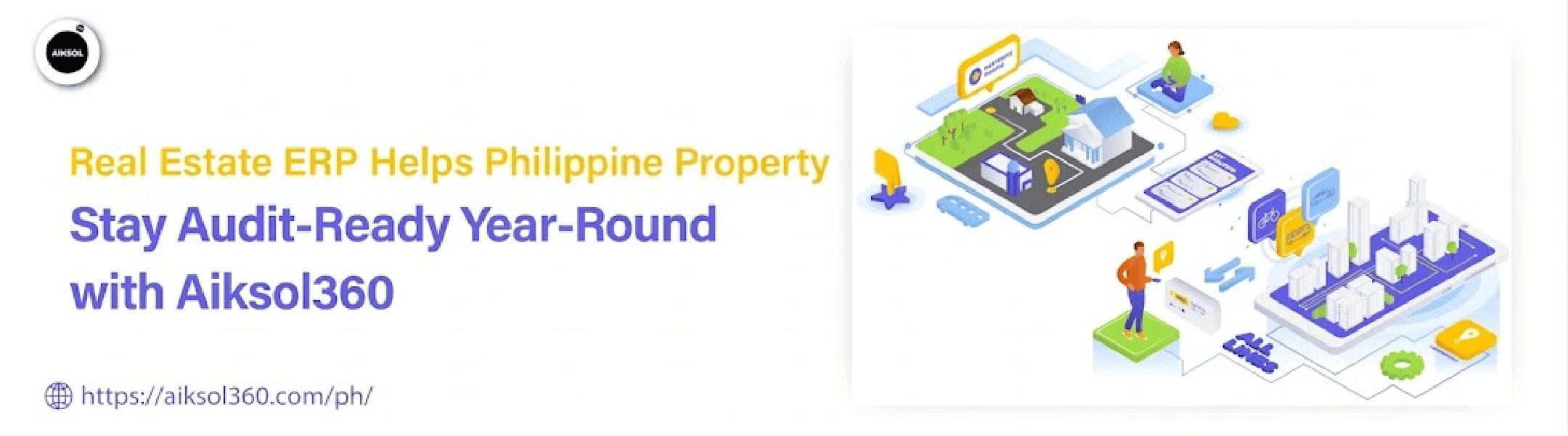 How Real Estate ERP Helps Philippine Property Developers Stay Audit-Ready Year-Round with Aiksol360