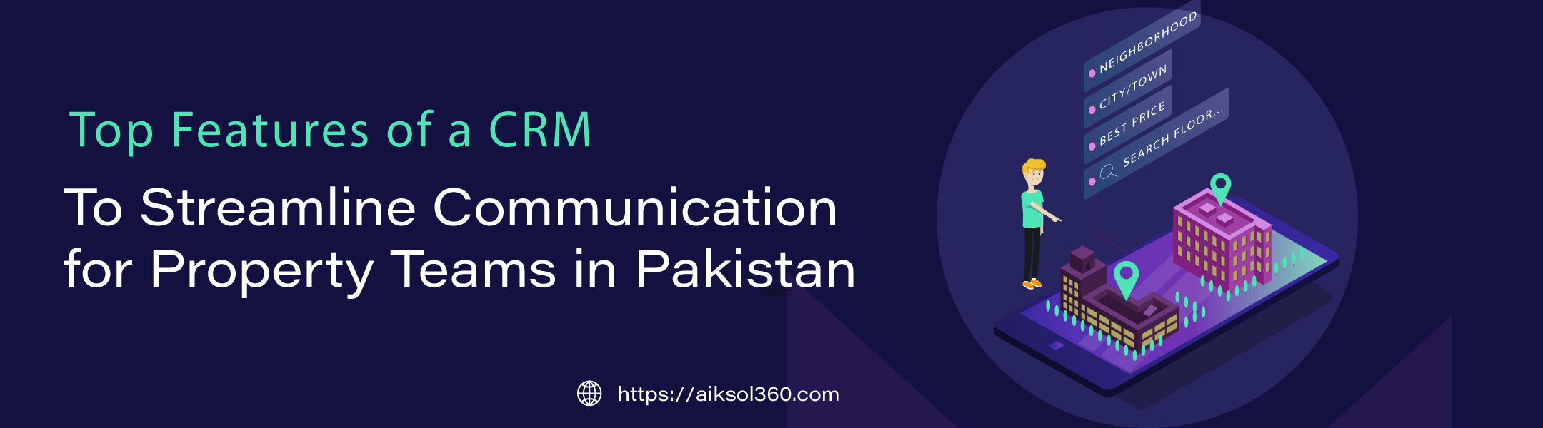 Top Features of a CRM to Streamline Communication for Property Teams in Pakistan