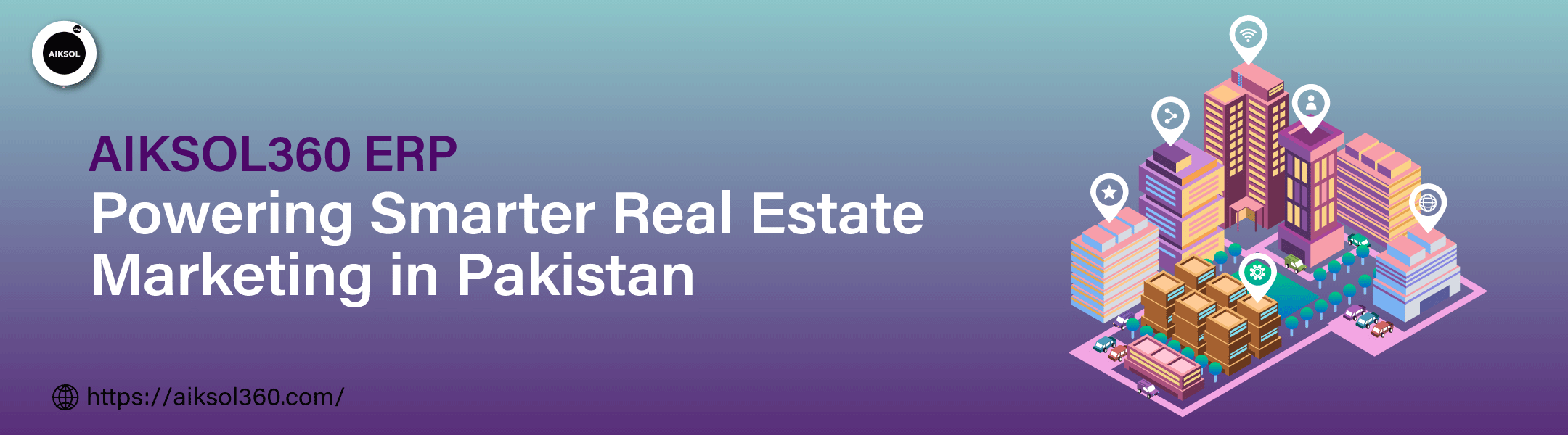 How AIKSOL360 ERP Boosts Real Estate Marketing in Pakistan How AIKSOL360 ERP Boosts Real Estate Marketing in Pakistan